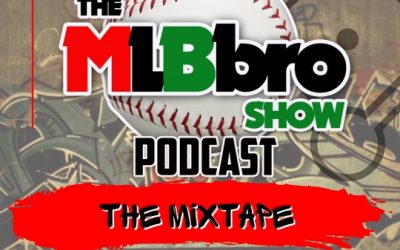 MLBBro Show Podcast/Mixtape Vol. 13