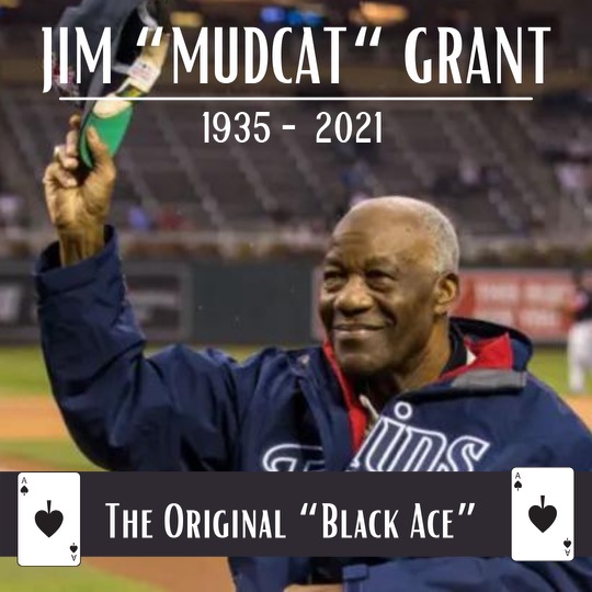 RIP To Jim “Mudcat ” Grant |  The OG Black Ace
