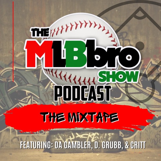 MLBbro Show Podcast/Mixtape With Da Gambler VOL. 9