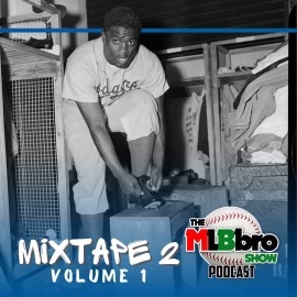 MLBbro Show Podcast Mixtape Vol. 1 2022