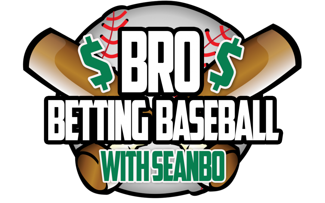 Seanbo’s MLBbro Bets! Keep That Whistle Wet!