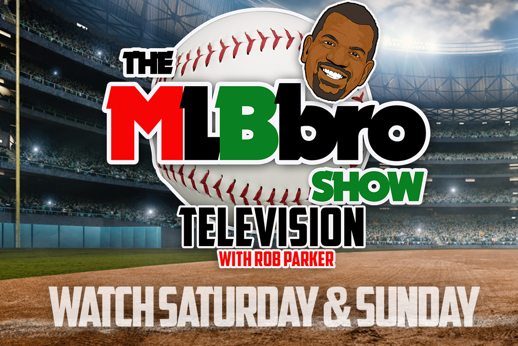 MLBbro Show | Rob Parker Brings You Best Content On MLBbro.com This Week