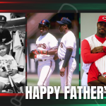 Happy Father’s Day From MLBbro.com