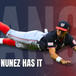 Nasim Nuñez’ Career Performance Signals His Arrival As True Washington Nationals Threat  