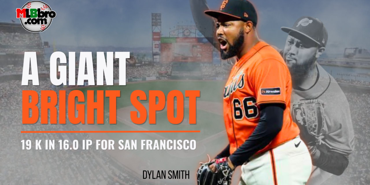 Rookie Right-Hander Dylan Smith Has Been a Bright Spot in Giants’ Bullpen